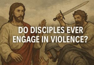 Disciples Ever Engage in Violence